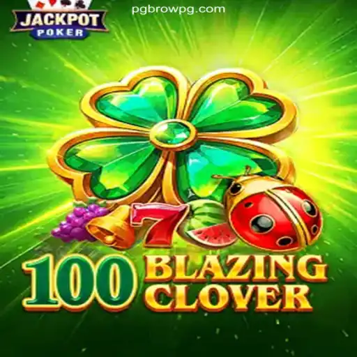 Exploring the World of 100BlazingClover: A New Gaming Phenomenon